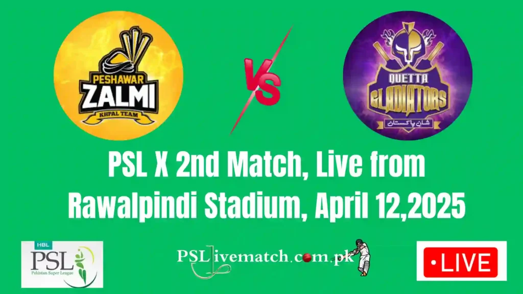 PZ vs QG Live 2nd PSL X Match, April 11,2025, Rawalpindi