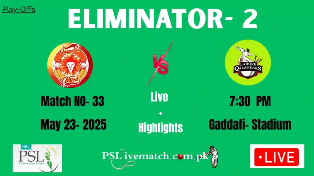 Highlights Of PSL Eliminator 2 - IU vs LQ May 23, 2025 1 Watch Islamabad United vs Lahore Qalandars live today in PSL X Eliminator 2, match 33 at Gaddafi Stadium Lahore. IU vs LQ Live action starts 7:30 PM, May 23, 2025